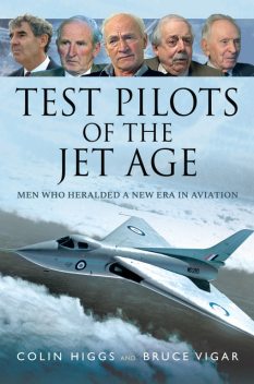Test Pilots of the Jet Age, Colin Higgs, Bruce Vigar