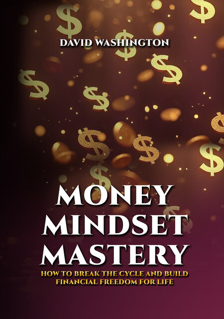 Money Mindset Mastery, David Washington