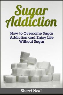 Sugar Addiction, Sherri Neal