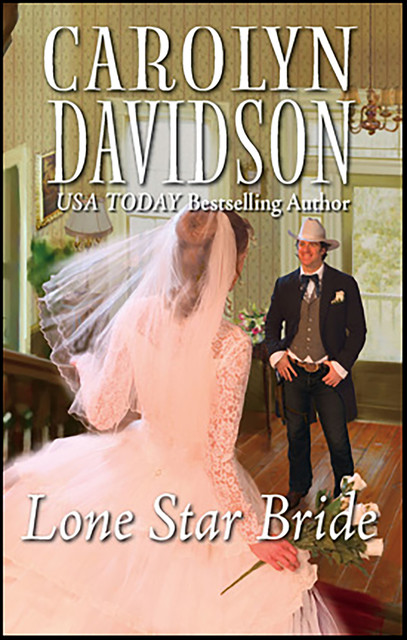 Lone Star Bride, Carolyn Davidson