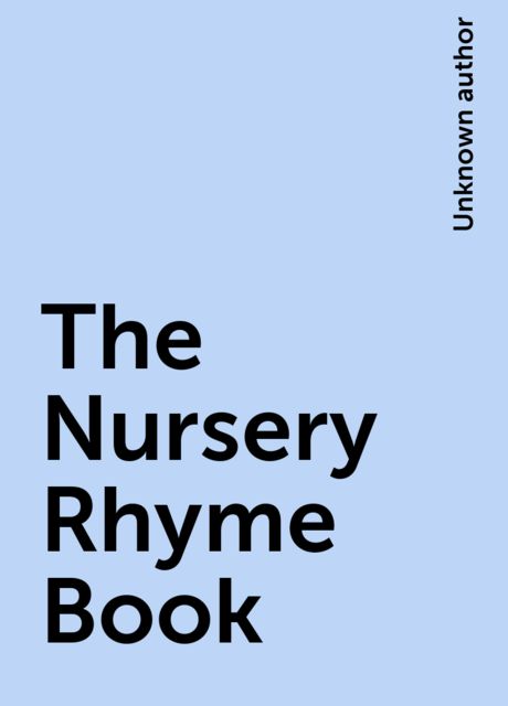 The Nursery Rhyme Book, 
