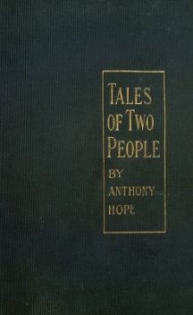 Tales of two people, Anthony Hope