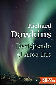Destejiendo el arco iris, Richard Dawkins