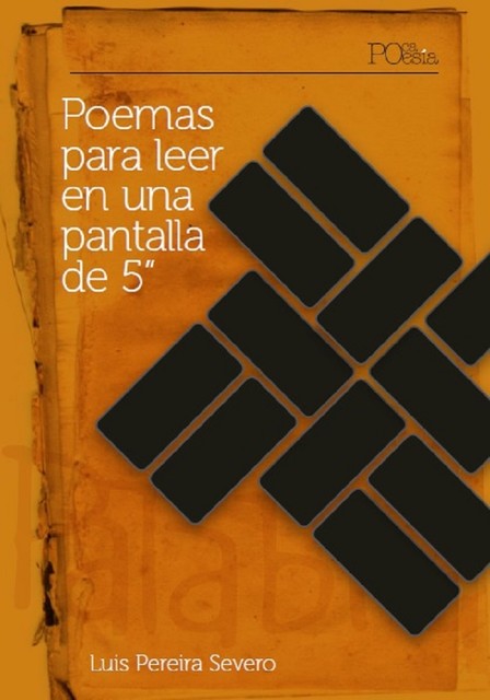 Poemas para leer en una pantalla de 5, Luis Pereira Severo