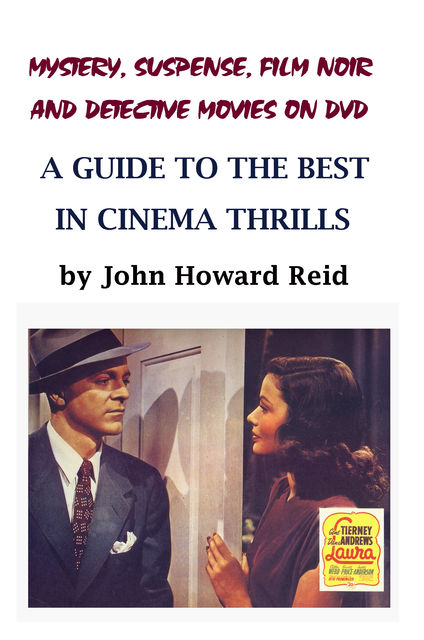 Mystery, Suspense, Film Noir and Detective Movies on DVD, John Howard Reid