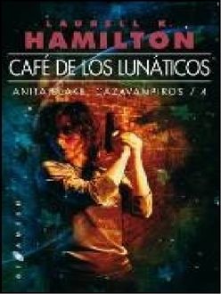 Café De Los Lunáticos, Laurell Hamilton