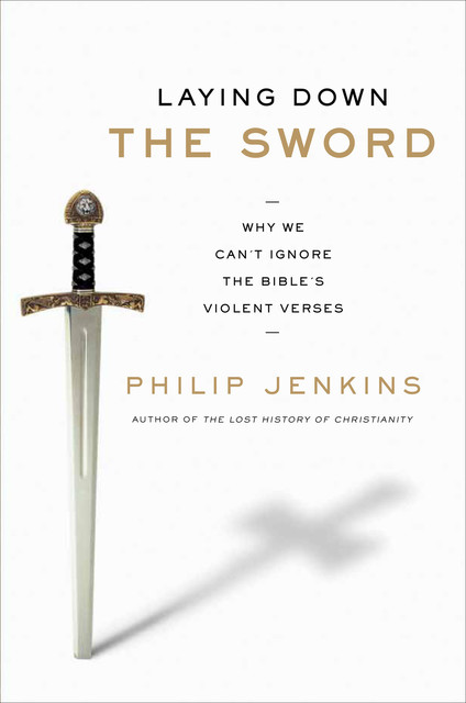 Laying Down the Sword, Philip Jenkins