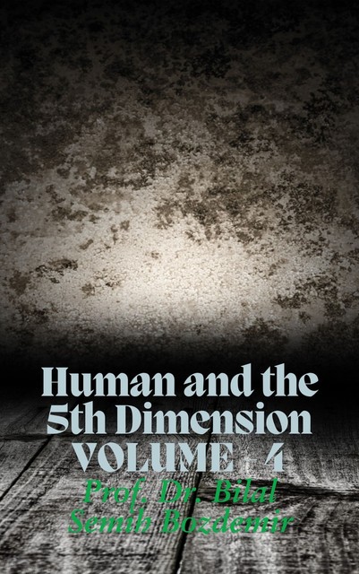 Human and the 4th Dimension, Bilal Semih Bozdemir