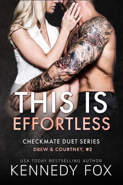 Checkmate: This is Effortless (Drew & Courtney, #2), Kennedy Fox