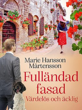Fulländad fasad: Värdelös och äcklig, Marie Hansson Mårtensson