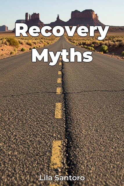 Recovery Myths, Lila Santoro