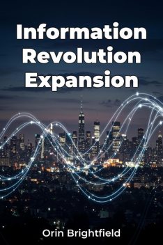 Information Revolution Expansion, Orin Brightfield