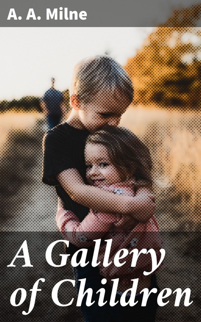 A Gallery of Children, A.A. Milne