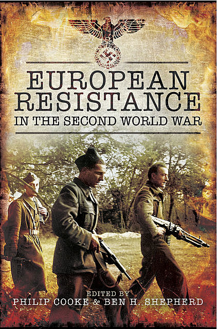 European Resistance in the Second World War, Ben H. Shepherd
