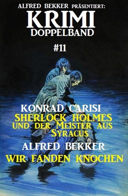 Krimi Doppelband #11, Alfred Bekker, Konrad Carisi