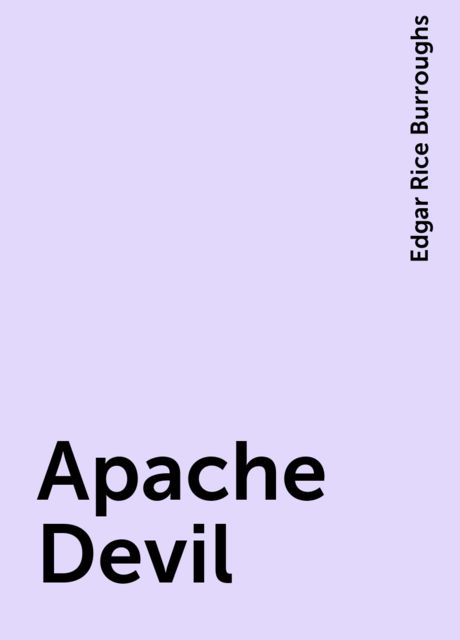 Apache Devil, Edgar Rice Burroughs