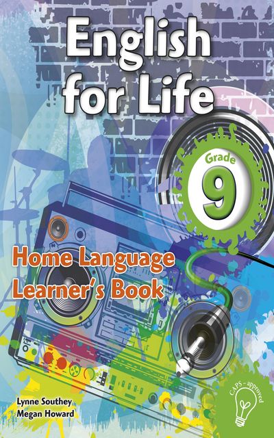 English for Life Grade 9 Learner’s Book for Home Language, Lynne Southey, Megan Howard