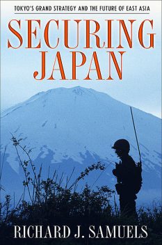 Securing Japan, Richard J. Samuels