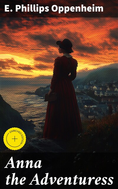 Anna the Adventuress, E. Phillips Oppenheim