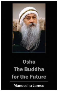 OSHO: The Buddha for the Future, Maneesha James