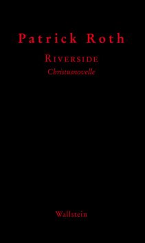 Riverside, Patrick Roth