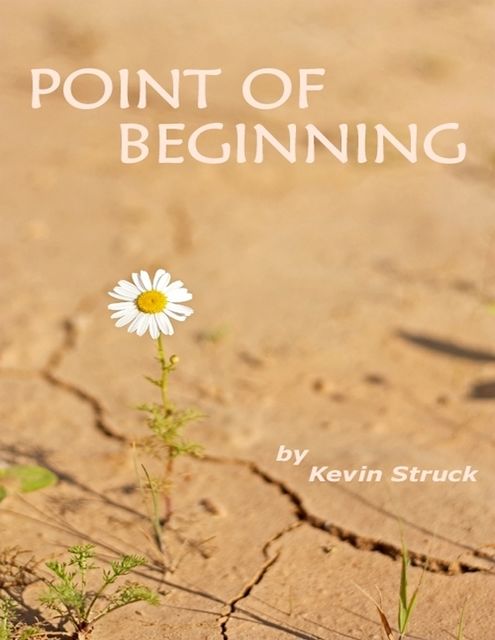 Point of Beginning, Kevin Struck