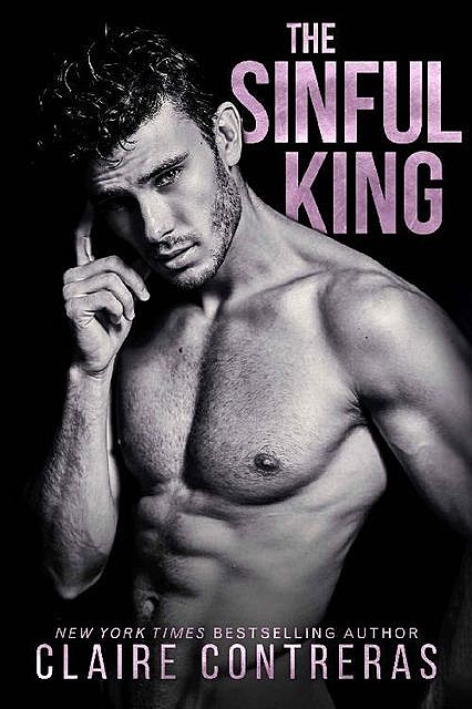 The Sinful King: (a naughty royals novel), Claire Contreras