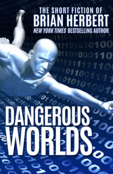 Dangerous Worlds, Brian Herbert