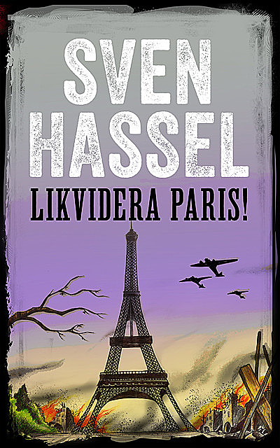 Likvidera Paris, Sven Hassel