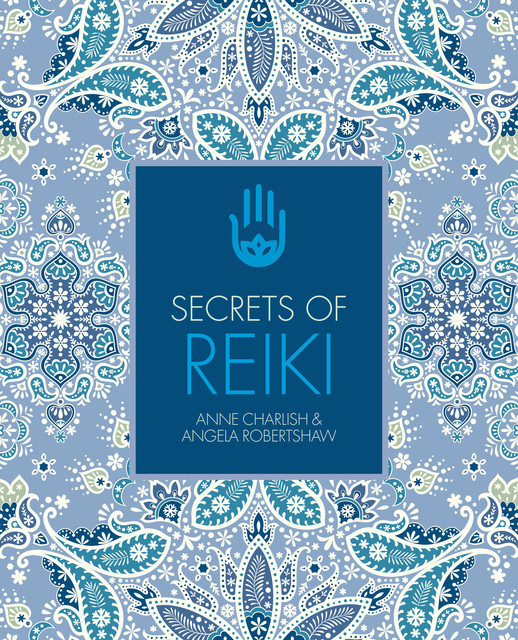 Secrets of Reiki, Angela Robertshaw, Anne Charlish