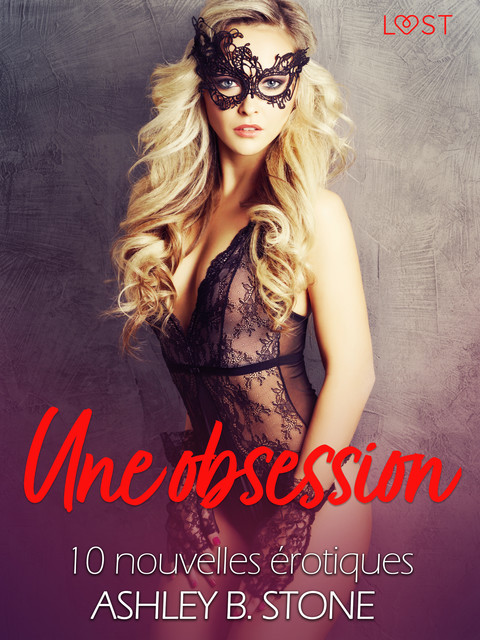Une obsession – 10 nouvelles érotiques, Ashley Stone