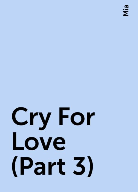 Cry For Love (Part 3), Mia