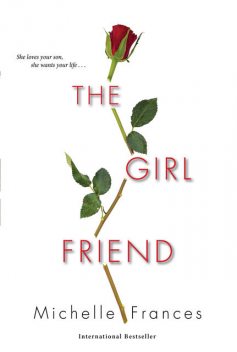 The Girlfriend: The most gripping debut psychological thriller of year, Michelle Frances