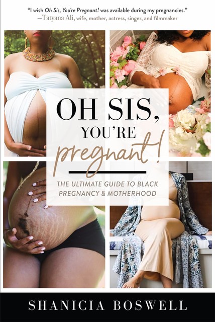 Oh Sis, You’re Pregnant, Shanicia Boswell