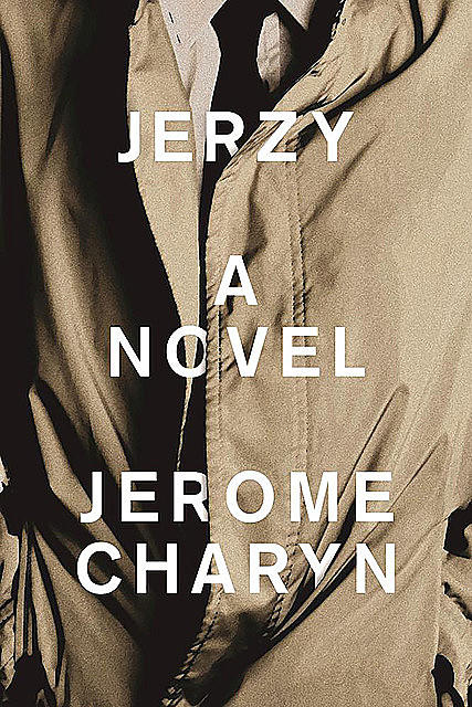 Jerzy, Jerome Charyn