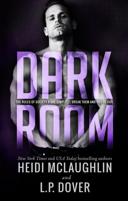 Dark Room: A Society X Novel, Heidi McLaughlin, L.P. Dover
