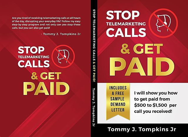 Stop Telemarketing Calls & Get Paid, Tommy J Tompkins Jr