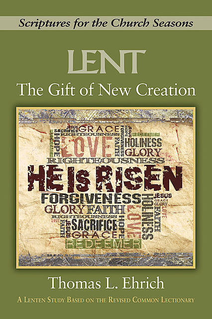 The Gift of New Creation, Thomas L. Ehrich