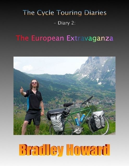 The Cycle Touring Diaries – Diary 2: The European Extravaganza, Bradley Howard