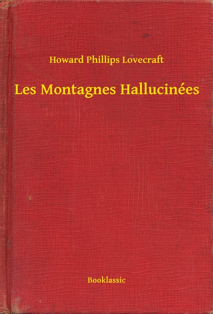 Les Montagnes Hallucinées, Howard Phillips Lovecraft