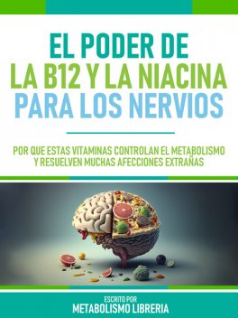 El Poder De Las Vitaminas Para El Sistema Nervioso, Frank Suarez Bustamante