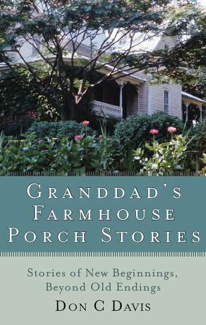 Granddad's Farmhouse Porch Stories, Don Davis