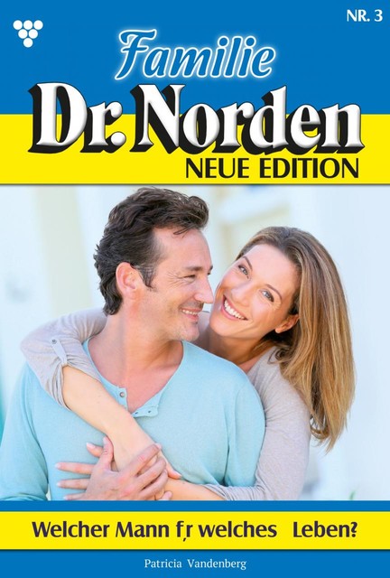 Familie Dr. Norden – Neue Edition 3 – Arztroman, Patricia Vandenberg