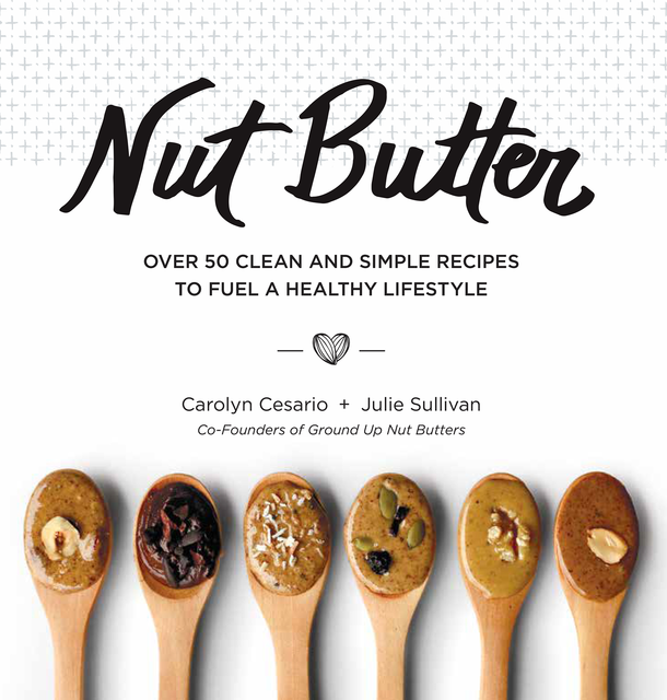 Nut Butter, Carolyn Cesario, Julie Sullivan