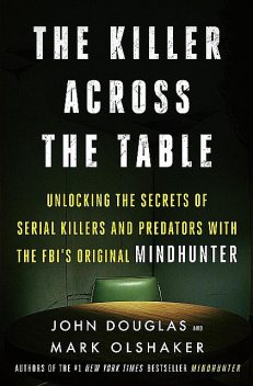 The Killer Across the Table, John Douglas, Mark Olshaker