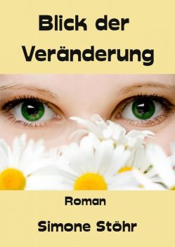 Blick der Veränderung, Simone Stöhr