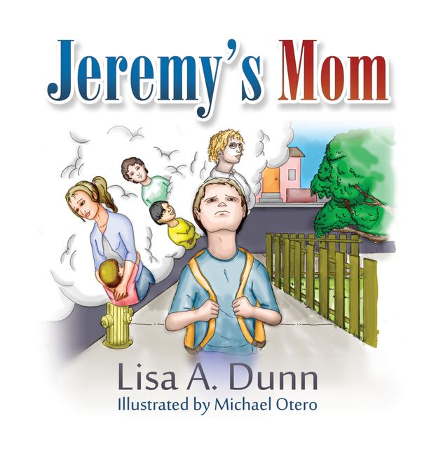 Jeremy’s Mom, Lisa A.Dunn