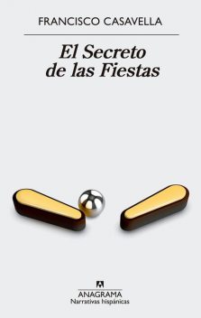 El secreto de las fiestas, Francisco Casavella