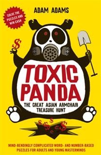 TOXIC PANDA: THE GREAT ASIAN ARMCHAIR TREASURE HUNT, ADAM ADAMS