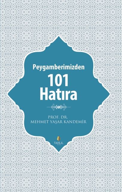 Peygamberimizden 101 Hatıra, Mehmet Yaşar Kandemir